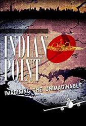 Indian Point: Wyobrażając sobie niewyobrażalne